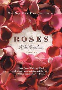 Cover of 'Roses' by Leila Meacham - a sweeping East Texas family saga about love, land, and legacy featuring Mary Toliver and Percy Warwick - historical fiction book club favorite