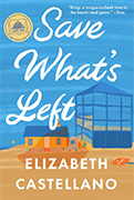 Good Morning America Book Club Pick: Save What's Left By Elizabeth Castellano