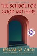  Read With Jenna Book Club Pick: The School for Good Mothers by Jessamine Chan 