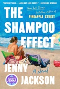 Book cover of The Shampoo Effect by Jenny Jackson, a witty, drama-fueled millennial women's fiction novel exploring messy friendship dynamics in a coastal Massachusetts town.