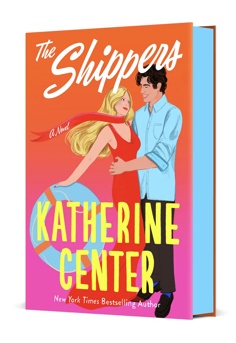  The Shippers by Katherine Center book cover - romantic comedy novel featuring humor, romance, self-discovery, and unexpected love