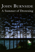 A Summer of Drowning by John Burnside-2011 Costa Award shortlist-Novel Category