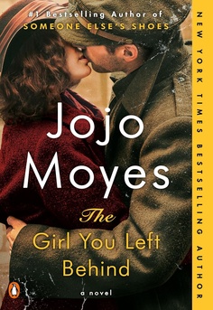 Cover of 'The Girl You Left Behind' by Jojo Moyes  historical fiction set in 1916 occupied France and modern London linked by a disputed portrait  ideal for book clubs