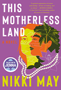   Read With Jenna Book Club Pick: This Motherless Land by Nikki May  