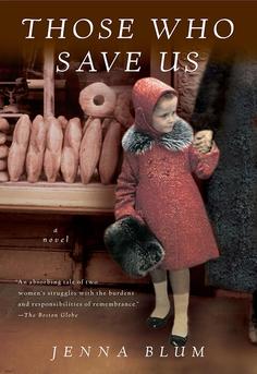 Book cover of 'Those Who Save Us' by Jenna Blum depicting a somber mother and child in wartime Germany