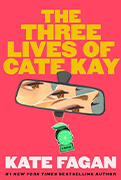 Reese Book club Pick: The Three Lives of Cate Kay by Kate Fagan 