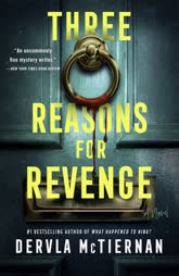 Book cover of Three Reasons for Revenge by Dervla McTiernan, a suspense novel of revenge, family secrets, justice, and unexpected twists.