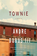 Townie: A Memoir
By Andre Dubus III