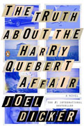 The Truth About The Harry Quebert Affair By Joel Dicker