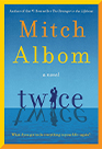 Twice by Mitch Albom book cover – emotional contemporary fiction and love story about fate, second chances, and true love