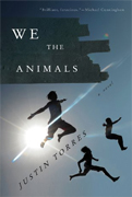 We the Animals
By Justin Torres