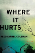  Where It Hurts by Reed Farrel Coleman
