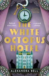 The White Octopus Hotel by Alexandra Bell literary historical novel about trauma, memory, war, and healing