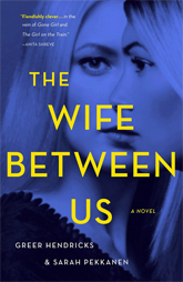 The Wife Between Us by Greer Hendricks and Sarah Pekkanen  