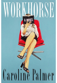Workhorse by Caroline Palmer book cover contemporary fiction workplace novel