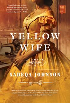  The Yellow Wife by Sadeqa Johnson book cover historical fiction slavery Virginia strong female protagonist